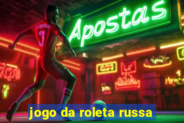 jogo da roleta russa